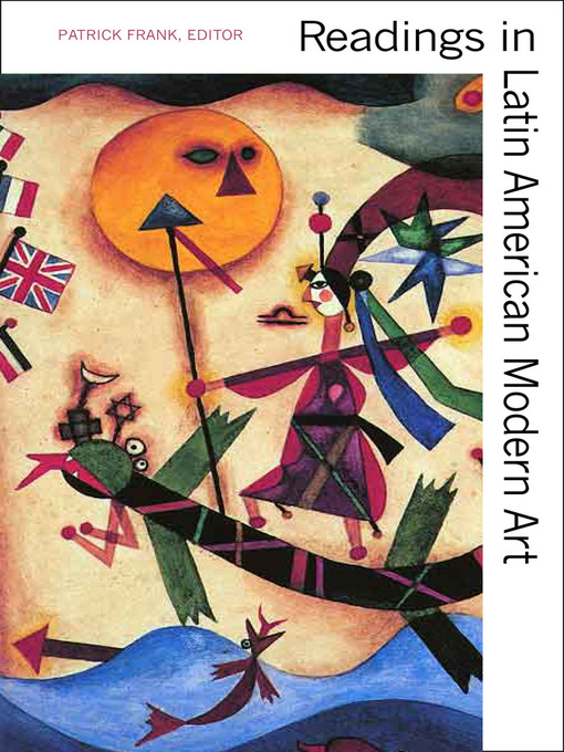 Title details for Readings in Latin American Modern Art by Patrick Frank - Available